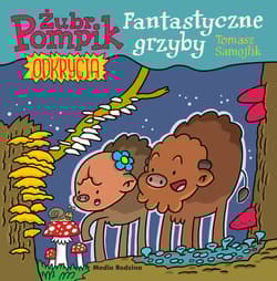 Żubr Pompik Okrycia 8 Fantastyczne grzyby - Tomasz Samojlik
