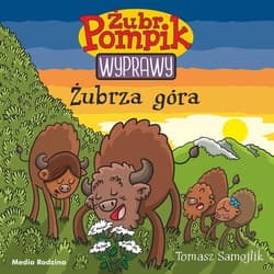 Żubr Pompik Wyprawy Tom 13 Żubrza Góra - Tomasz Samojlik