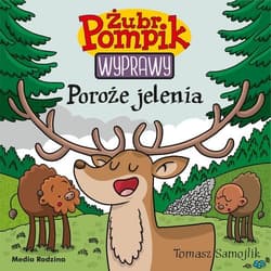 Żubr Pompik. Wyprawy. Tom 21. Poroże jelenia - Tomasz Samojlik