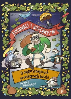 Zuchwali i nieuchwytni. O najsprytniejszych przestępcach świata - Thomas Brunstrøm