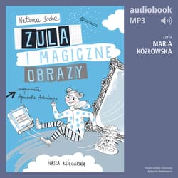 Zula i magiczne obrazy (t. 3) - audiobook - Natasza Socha
