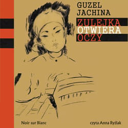 Zulejka otwiera oczy - audiobook - Guzel Jachina