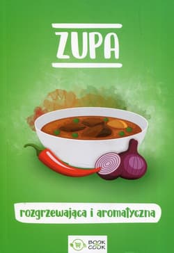 Zupa rozgrzewająca i aromatyczna - Opracowanie Zbiorowe