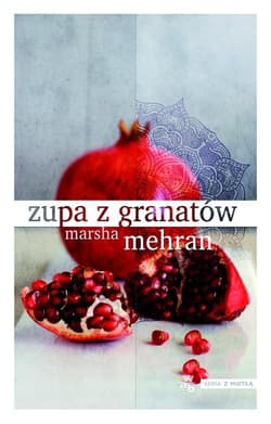 Zupa z granatów - Marsha Mehran