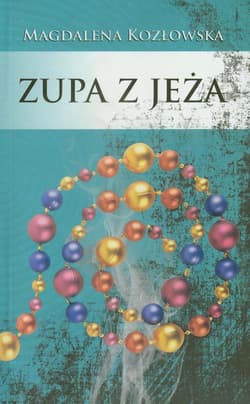 Zupa z jeża - Magdalena Kozłowska