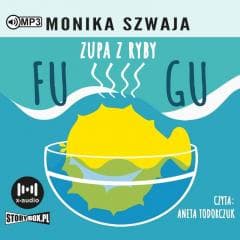 Zupa z ryby Fugu audiobook - Monika Szwaja