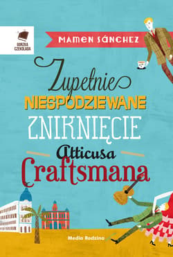 Zupełnie niespodziewane zniknięcie Atticusa Cratfsmana - ebook - Mamen Sanchez