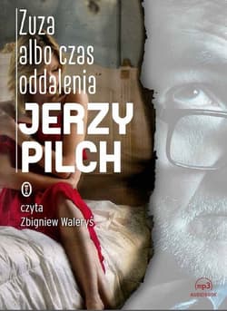 Zuza albo czas oddalenia - audiobook - Jerzy Pilch