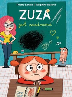 Zuza jest zazdrosna - Lenain Thierry, Delphine Durand