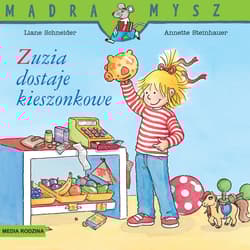 Zuzia dostaje kieszonkowe. Mądra Mysz - Liane Schneider, Steinhauer Annette