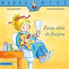 Zuzia idzie do fryzjera. Mądra Mysz - Liane Schneider