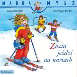 Zuzia jeździ na nartach. Mądra Mysz - Liane Schneider, Wenzel-Burger Eva