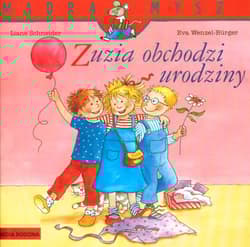 Zuzia obchodzi urodziny - Liane Schneider, Wenzel-Burger Eva