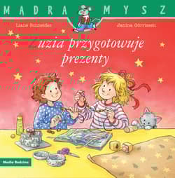 Zuzia przygotowuje prezenty. Mądra Mysz - Liane Schneider