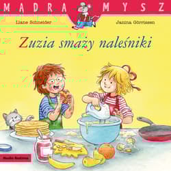 Zuzia smaży naleśniki - Liane Schneider