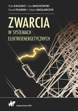 Zwarcia w systemach elektroenergetycznych - Adam Smolarczyk