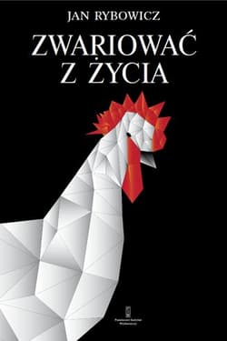 Zwariować z życia - Jan Rybowicz