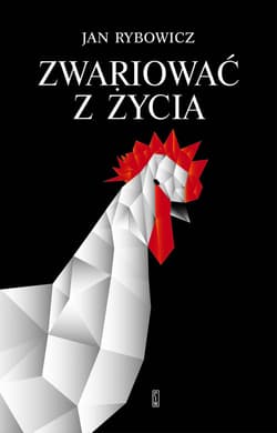 Zwariować z życia - Jan Rybowicz