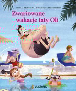 Zwariowane wakacje taty Oli - Thomas Brunstrøm