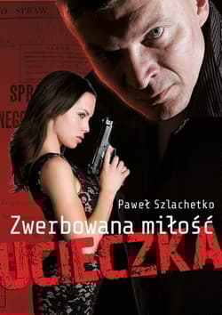 Zwerbowana miłość. Ucieczka