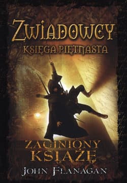 Zwiadowcy 15 Zaginiony książę - John Flanagan