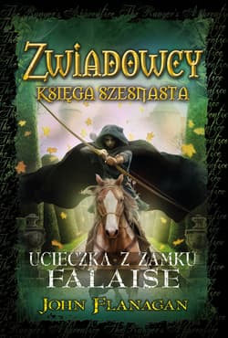 Zwiadowcy 16 Ucieczka z zamku Falaise - John Flanagan