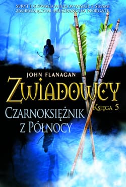 Zwiadowcy 5 Czarnoksiężnik z Północy - John Flanagan