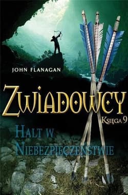 Zwiadowcy 9 Halt w niebezpieczeństwie - John Flanagan