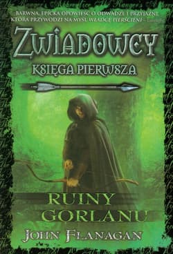 Zwiadowcy Księga 1 Ruiny Gorlanu - John Flanagan