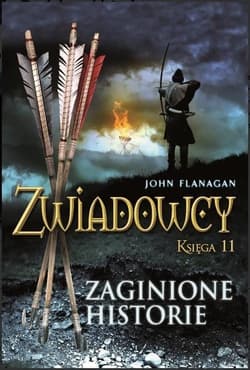 Zwiadowcy Księga 11 Zaginione historie - John Flanagan