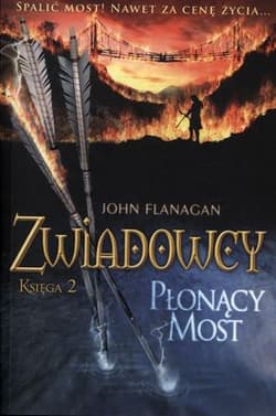 Zwiadowcy. Księga 2. Płonący most - John Flanagan