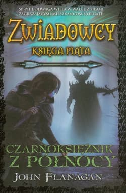 Zwiadowcy Księga 5 Czarnoksiężnik z Północy - John Flanagan