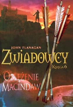 Zwiadowcy Księga 6 Oblężenie Macindaw - John Flanagan