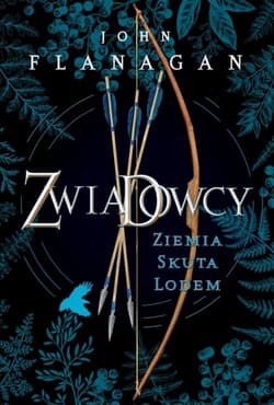 Zwiadowcy. Tom 3. Ziemia skuta lodem - John Flanagan
