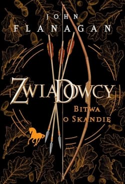 Zwiadowcy. Tom 4. Bitwa o Skandię - John Flanagan