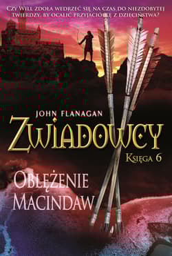 Zwiadowcy Tom 6. Oblężenie Macindaw. - John Flanagan