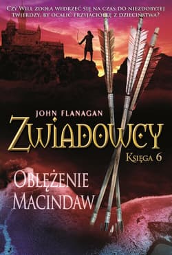 Zwiadowcy Tom 6. Oblężenie Macindaw. - John Flanagan