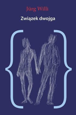 Związek dwojga Psychoanaliza pary - Jurg Willi