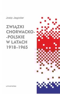 Związki chorwacko-polskie w latach 1918-1965 - Josip Jagodar