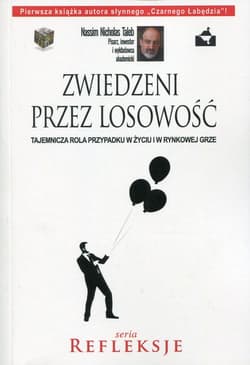 Zwiedzeni przez losowość Tajemnicza rola przypadku w życiu i w rynkowej grze