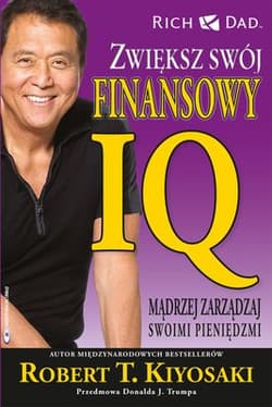 Zwiększ swój finansowy IQ Madrzej zarządzaj swoimi pieniędzmi. - Robert T. Kiyosaki