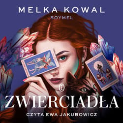 Zwierciadła - audiobook - Soymel / Kowal Melka