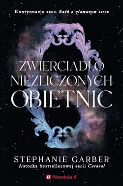 Zwierciadło niezliczonych obietnic - Stephanie Garber
