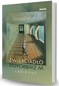 Zwierciadło w zwierciadle Labirynt - Michael Ende