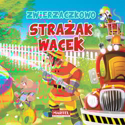 Zwierzaczkowo Strażak Wacek - Wiesław Drabik