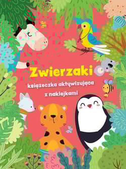 Zwierzaki - książeczka aktywizująca z naklejkami. Czerwona - Opracowanie Zbiorowe