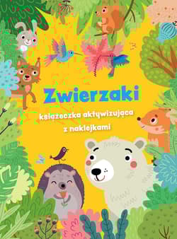 Zwierzaki - książeczka aktywizująca z naklejkami. Żółta - Opracowanie Zbiorowe