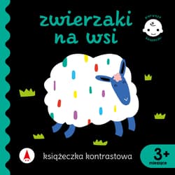 Zwierzaki na wsi. Książeczka kontrastowa. Pierwsze książeczki - Opracowanie Zbiorowe