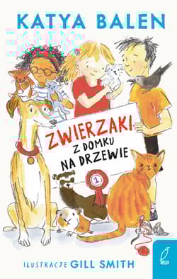 Zwierzaki z domku na drzewie. Tom 1 - Katya Balen
