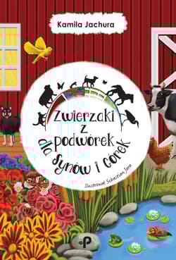 Zwierzaki z podwórek dla Synów i Córek - Kamila Jachura